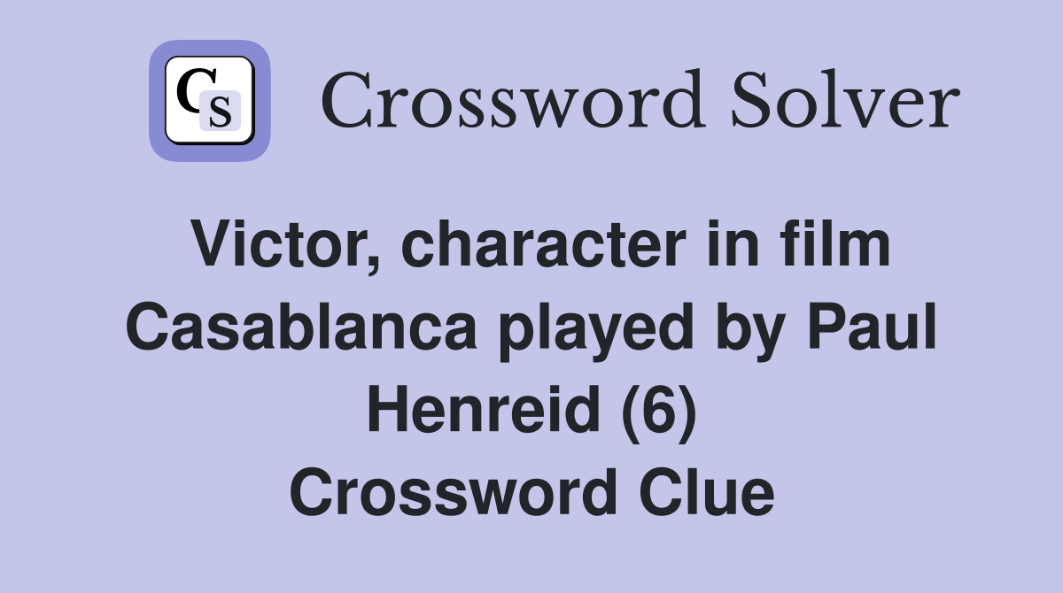 Victor, character in film Casablanca played by Paul Henreid (6